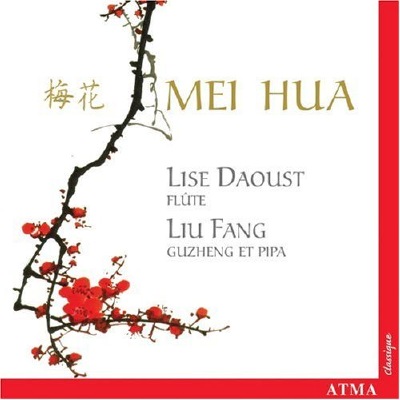 Mei Hua - Plum Blossom, a CD by Liu Fang on Guzheng & Pipa and Lise Daoust on Flute.