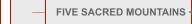 FIVE SACRED MOUNTAINS +